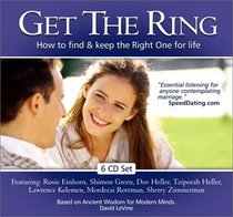Get The Ring: How to find and Keep the Right One for Life