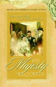 His Majesty Requests: Preparing the Bride for the Messiah's Return
