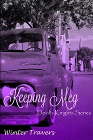Keeping Meg: Devil's Knights Series (Volume 6)