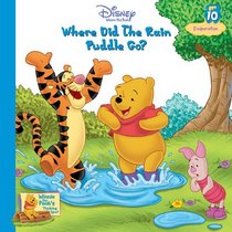 Where Did the Rain Puddle Go?: Evaporation (Winnie the Pooh's Thinking Spot, Vol 10)