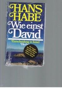 Wie einst David: Entscheidung in Israel : ein Erlebnisbericht (Gesammelte Werke in Einzelausgaben / Hans Habe)