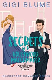 Secrets of a Hollywood Matchmaker: An Austen-Inspired Romantic Comedy (Backstage Romance)