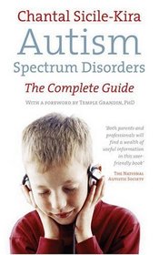 Autism Spectrum Disorders: The Complete Guide