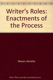 The Writer's Roles: Enactments of Process