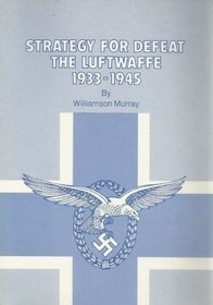 Strategy for Defeat, The Luftwaffe: 1933-1945