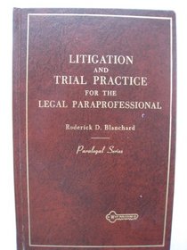 Litigation and Trial Practice for the Legal Paraprofessional (Nutshell Series)