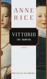 Vittorio the Vampire (New Tales of the Vampires, Bk 2)