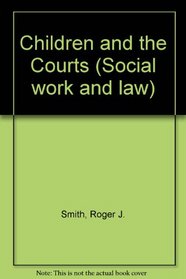 Children and the courts (Social work and law)