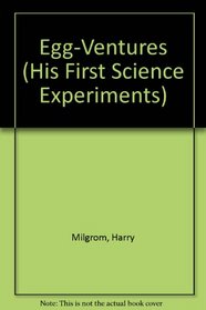 Egg-Ventures:  First Science Experiments