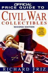 The Official Price Guide to Civil War Collectibles : Second Edition (Official Price Guide to Civil War Collectibles)