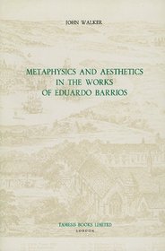 Metaphysics and Aesthetics in the Works of Eduardo Barrios (Monografías A) (Monografas A)