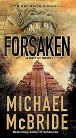 Forsaken (A Unit 51 Novel)