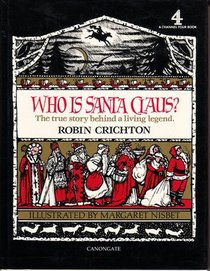 Who Is Santa Claus?: The True Story Behind a Living Legend