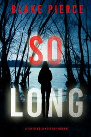 So Long (A Faith Bold FBI Suspense Thriller?Book One)
