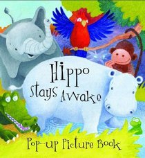 Hippo Stays Awake Pop Up Picture Bo (Pop-Up Picture Books)
