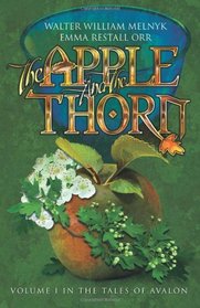 The Apple and the Thorn: The Tales of Avalon Series