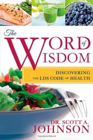 The Word of Wisdom: Discovering the LDS Code of Health