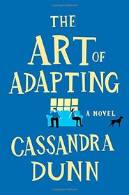 The Art of Adapting: A Novel