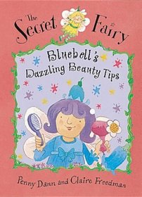 Bluebell's Dazzling Beauty Tips (Secret Fairy)