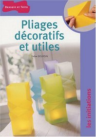 PLIAGES DECORATIFS ET UTILES