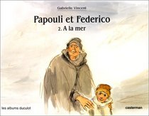Papouli et Federico, tome 2 : A la mer
