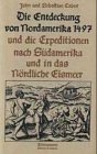 John und Sebastian Cabot: Die Entdeckung von Nordamerika 1497 und die Expeditionen nach Sdamerika und in das Nrdliche Eismeer