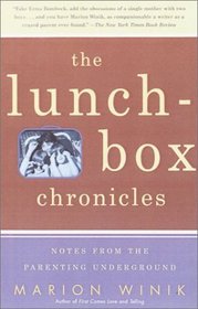 The Lunch-Box Chronicles : Notes from the Parenting Underground
