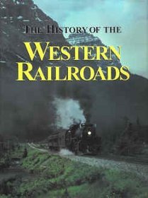 The History of Western Railroads