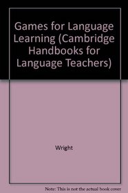Games for Language Learning (Cambridge Handbooks for Language Teachers)