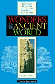 Wonders of the Ancient World (Costume, Tradition, and Culture)