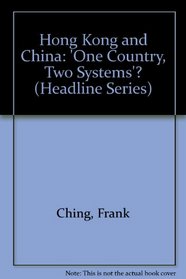 Hong Kong and China: 'One Country, Two Systems'? (Headline Series)