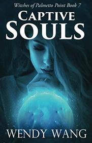 Captive Souls: Witches of Palmetto Point Book 7