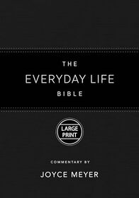 The Everyday Life Bible Large Print Black LeatherLuxe: The Power of God's Word for Everyday Living