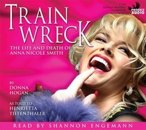 Train Wreck: The Life and Death of Anna Nicole Smith