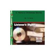 O. Henry's Christmas Stories: A Chaparral Christmas Gift/ Christmas by Injunction/ the Gift of the Magi (O Henry Christmas Stories)