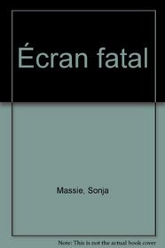 Ecran fatal