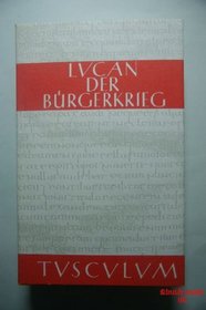 Bellum civile =: Der Burgerkrieg (Tusculum-Bucherei) (German Edition)