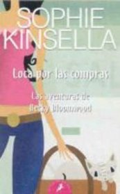 Loca por las compras/ The Secret Dreamworld of a Shopaholic (Spanish Edition)
