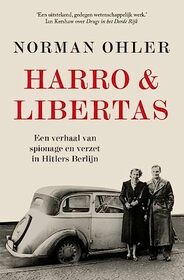 Harro & Libertas: een verhaal van spionage en verzet in Hitlers Berlijn