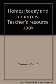 Homes: today and tomorrow: Teacher's resource book