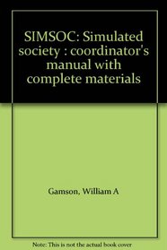 SIMSOC: Simulated society : coordinator's manual with complete materials