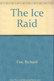The Ice Raid