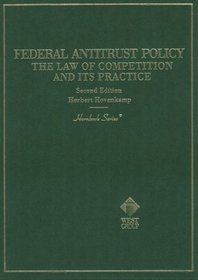 Federal Antitrust Policy: The Law of Competition and Its Practice (Hornbook Series)