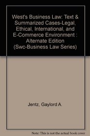 West's Business Law: Text  Summarized Cases-Legal, Ethical, International, and E-Commerce Environment : Alternate Edition (Swc-Business Law Series)