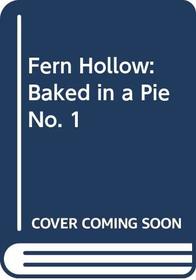 Fern Hollow: Baked in a Pie No. 1