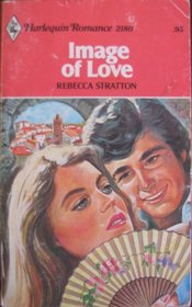 Image of Love (Harlequin Romance, No 2180)