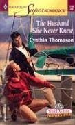 The Husband She Never Knew : Marriage of Inconvenience (Harlequin Superromance, No 1180)