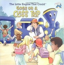 The Little Engine That Could Goes on a Class Trip (Reading Railroad Books)