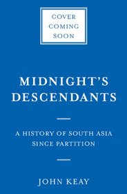 Midnight's Descendants: A History of South Asia since Partition