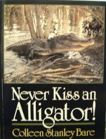 Never Kiss an Alligator!